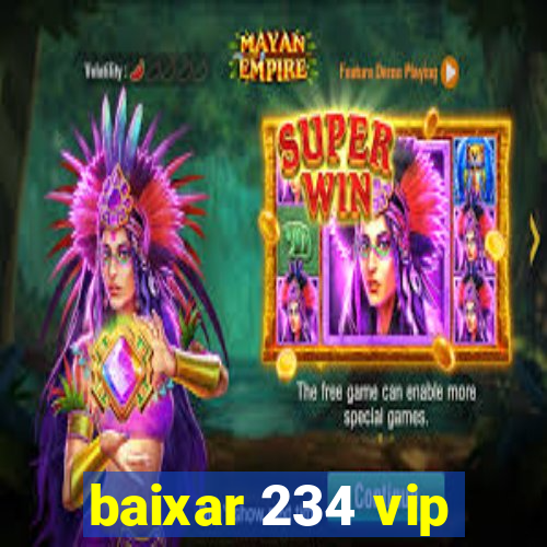 baixar 234 vip